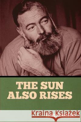 The Sun Also Rises Ernest Hemingway 9781636379975 Bibliotech Press - książka