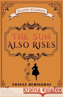 The Sun Also Rises Ernest Hemingway 9789355221629 Classy Publishing - książka