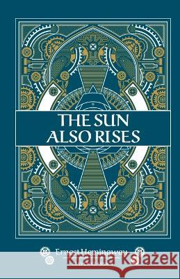 The sun also Rises Ernest Hemingway   9789355271310 Mjp Publishers - książka