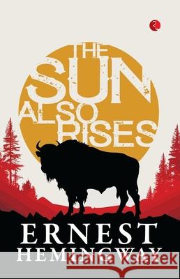 The Sun Also Rises Ernest Hemingway 9789361561269 Rupa Publications India - książka