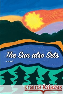 The Sun Also Sets Anthony Vasko 9781716884443 Lulu.com - książka