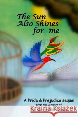 The Sun Also Shines for me: A Pride and Prejudice sequel Cindy 9781500859145 Createspace - książka