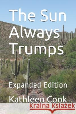 The Sun Always Trumps: Expanded Edition Cook, Kathleen Rita 9798501742550 Independently Published - książka