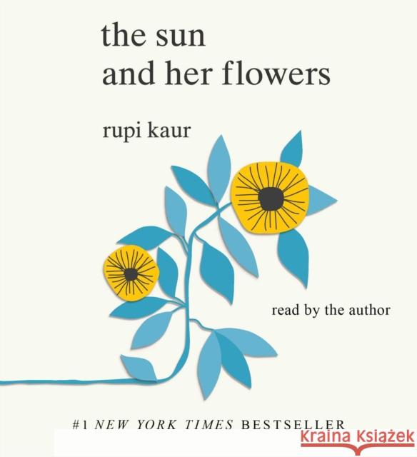 The Sun and Her Flowers Rupi Kaur, Rupi Kaur 9781398514829 Simon & Schuster Ltd - książka