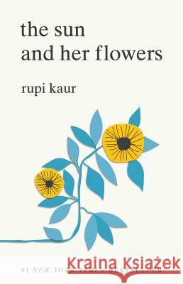 The Sun and Her Flowers Rupi Kaur 9781449486792 Andrews McMeel Publishing - książka