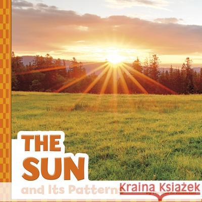 The Sun and Its Patterns Thomas K. Adamson 9781666355024 Pebble Books - książka