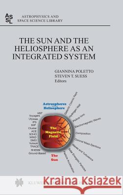 The Sun and the Heliopsphere as an Integrated System Poletto, Giannina 9781402028304 Springer London - książka