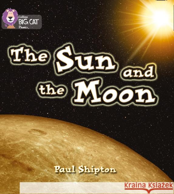 The Sun and the Moon: Band 03/Yellow Paul Shipton 9780007235971 HarperCollins Publishers - książka