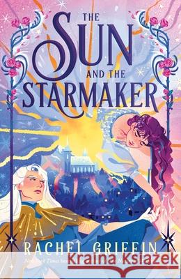 The Sun and the Starmaker Rachel Griffin 9781464272509 Sourcebooks, Inc - książka