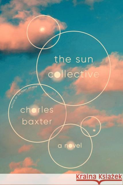 The Sun Collective: A Novel Charles Baxter 9781524748852 Pantheon Books - książka