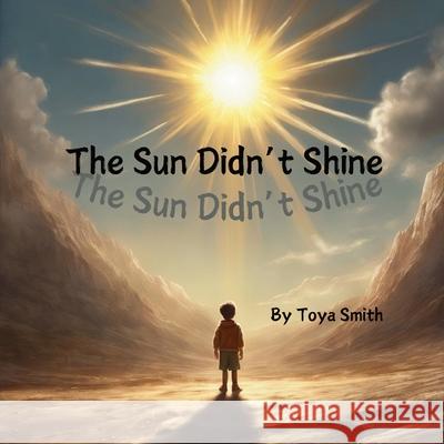 The Sun Didn't Shine Toya Smith 9798329226881 Independently Published - książka