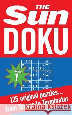 The Sun Doku: 125 puzzles from Teaser to Terminator (The Sun Puzzle Books) The Sun 9780007217793 HarperCollins Publishers - książka