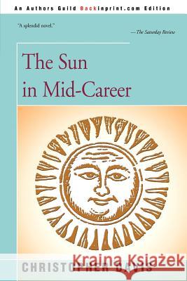 The Sun in Mid-Career Christopher Davis 9780595168910 Backinprint.com - książka