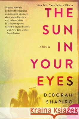 The Sun in Your Eyes Deborah Shapiro 9780062435590 William Morrow & Company - książka