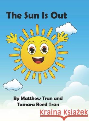 The Sun Is Out Matthew Tran, Tamara Reed Tran 9781734837568 Center Street Publishing, LLC - książka