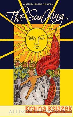 The Sun King Allison Lee Palmer 9780615722900 Open Books Publishing (UK) - książka