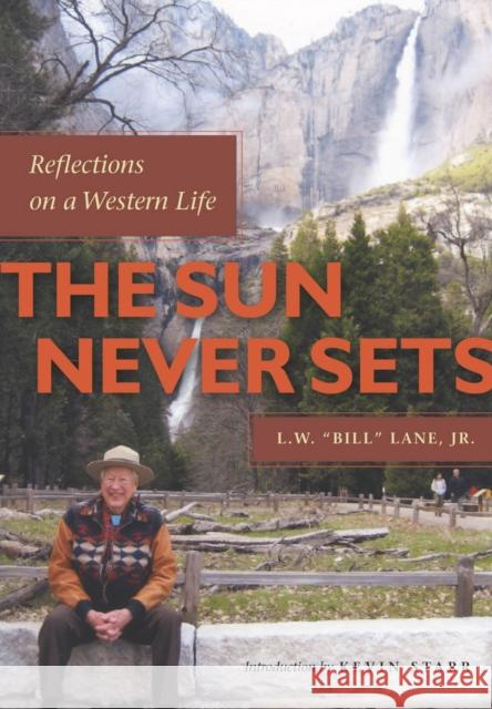 The Sun Never Sets: Reflections on a Western Life Lane Jr, L. W. Bill 9780804785112 Stanford University Press - książka