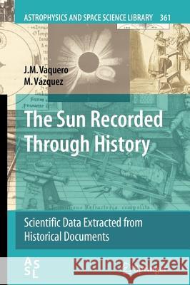 The Sun Recorded Through History J. M. Vaquero M. Vazquez 9781441928290 Springer - książka