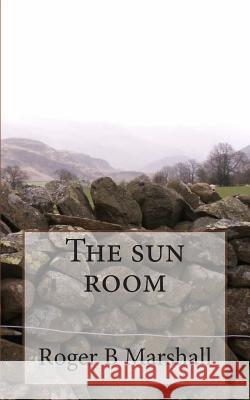 The Sun Room Roger B. Marshall 9781499324600 Createspace - książka