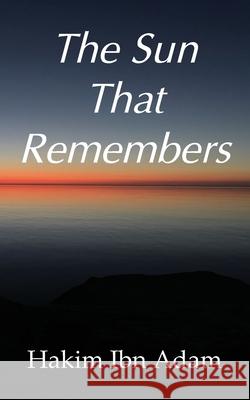 The Sun That Remembers Hakim Ib 9781999065621 Three Roses Publishing - książka