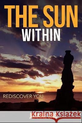 The Sun Within: Rediscover You Joanne Ong Judy O'Beirn 9781988071565 Hasmark Publishing - książka