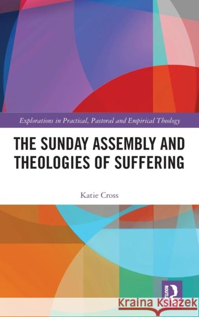 The Sunday Assembly and Theologies of Suffering Katie Cross 9780367276997 Routledge - książka
