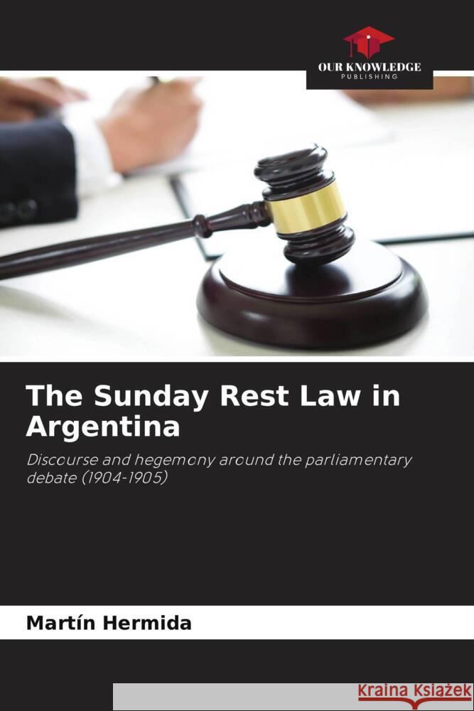 The Sunday Rest Law in Argentina Martin Hermida 9786206885115 Our Knowledge Publishing - książka