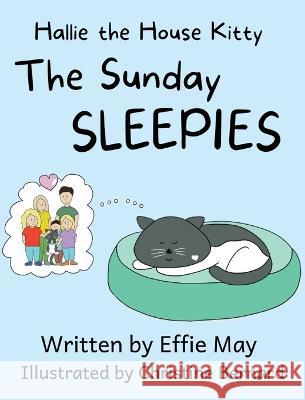 The Sunday Sleepies Effie May Christine Bernard  9781957016078 In Bloom Press - książka