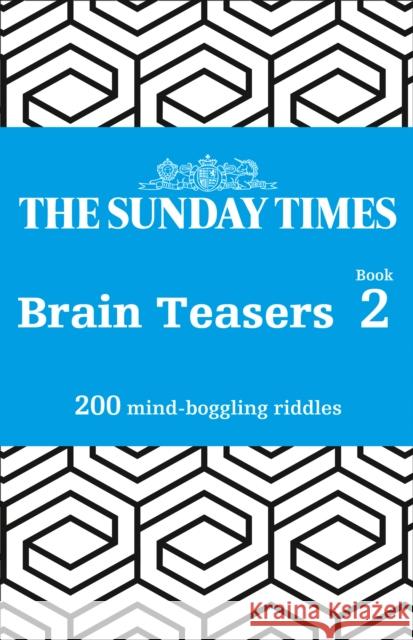 The Sunday Times Brain Teasers Book 2: 200 Mind-Boggling Riddles The Times Mind Games 9780008404154 HarperCollins Publishers - książka