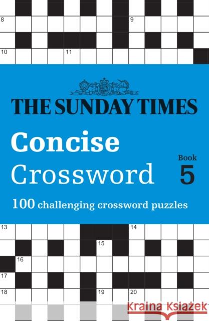 The Sunday Times Concise Crossword Book 5: 100 Challenging Crossword Puzzles Peter Biddlecombe 9780008673109 HarperCollins Publishers - książka
