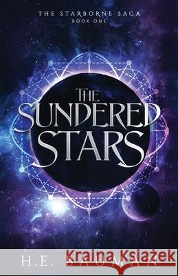 The Sundered Stars H. E. Bauman 9781965479025 Between the Lines Editorial - książka