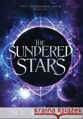 The Sundered Stars H. E. Bauman 9781965479032 Between the Lines Editorial - książka