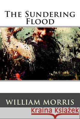 The Sundering Flood William Morris 9781514811856 Createspace - książka