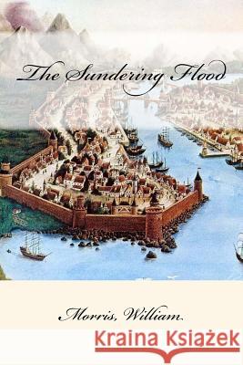 The Sundering Flood Morris William Mybook 9781546815570 Createspace Independent Publishing Platform - książka