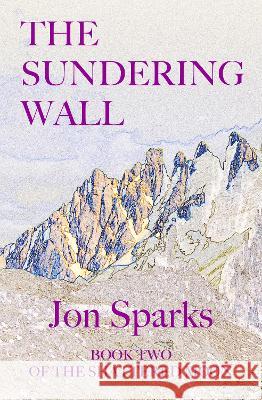 The Sundering Wall Jon Sparks   9781739280727 Jon Sparks - książka