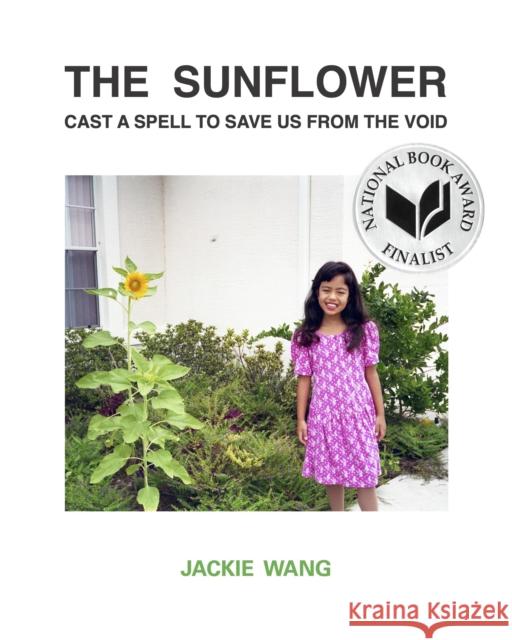 The Sunflower Cast a Spell To Save Us From The Void Jackie Wang 9781643620367 Nightboat Books - książka