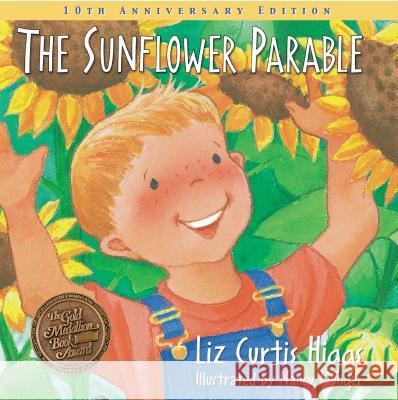 The Sunflower Parable Liz Curtis Higgs Nancy Munger 9781400308453 Tommy Nelson - książka