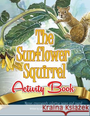 The Sunflower Squirrel Activity Book Christina Allen Laara C. Oakes 9780990768852 Corn Crib Publishing - książka