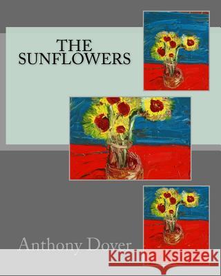 The Sunflowers Anthony Dover 9781541280335 Createspace Independent Publishing Platform - książka