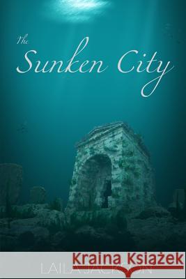 The Sunken City Laila Jackson 9780359247271 Lulu.com - książka