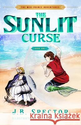 The Sunlit Curse Michelle Burk J. B. Spector 9781735183206 J. B. Spector - książka