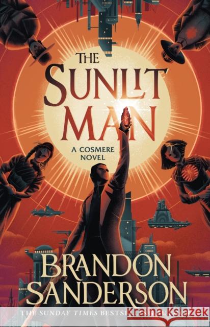 The Sunlit Man: A Cosmere Standalone Brandon Sanderson 9781399613477 Orion - książka