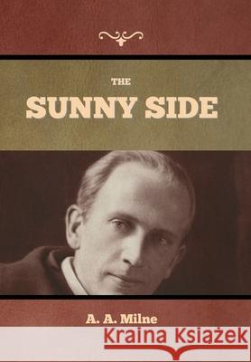 The Sunny Side A. A. Milne 9781636374864 Bibliotech Press - książka