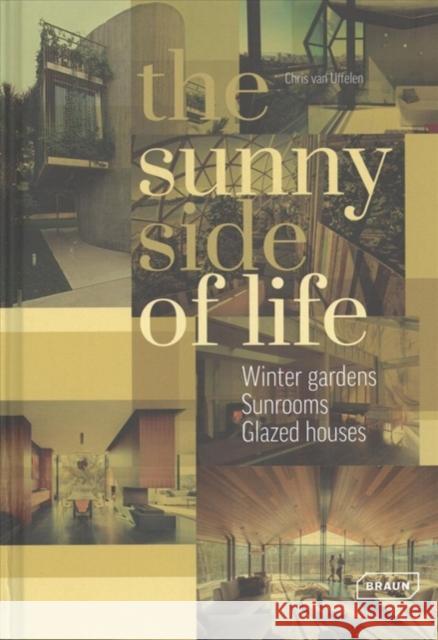 The Sunny Side of Life: Winter Gardens, Sunrooms, Greenhouses Van Uffelen, Chris 9783037682265 Braun - książka