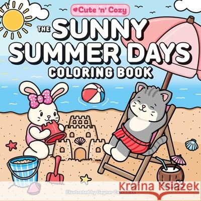 The Sunny Summer Days Coloring Book Gaynor Carradice 9781507226629 Adams Media Corporation - książka