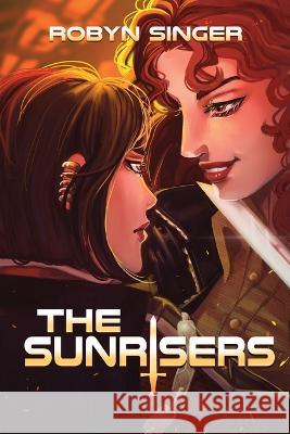 The Sunrisers Robyn Singer   9781953971579 Cinnabar Moth Publishing LLC - książka