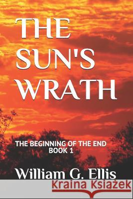The Sun's Wrath William Ellis 9781980811169 Independently Published - książka