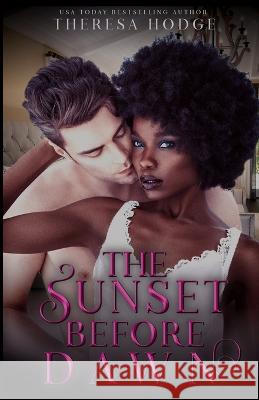 The Sunset Before Dawn Theresa Hodge 9798830547789 Independently Published - książka