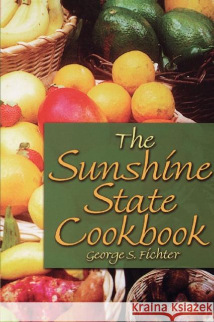 The Sunshine State Cookbook George S. Fichter 9781561642144 Pineapple Press (FL) - książka