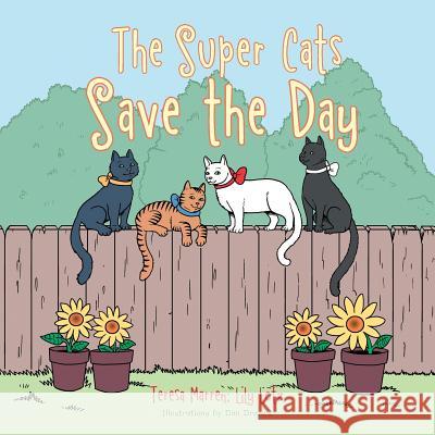 The Super Cats Save the Day Teresa Marren Lily Lotz 9781504906449 Authorhouse - książka
